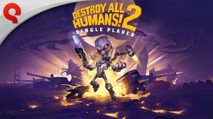 Destroy All Humans! 2 - Reprobed: Single Player | Трейлер-анонс (11.4.2023)