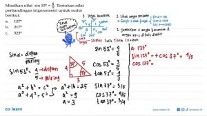 Misalkan nilai sin 53=4/5. Tentukan nilai perbandingan trigonometri untuk sudut berikut.a. 127 b...