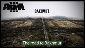 ArmA 3.The road to Bakhmut