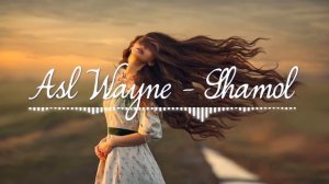 Asl Wayne - Shamol | Асл Вайн - Шамол (XIT 2020)