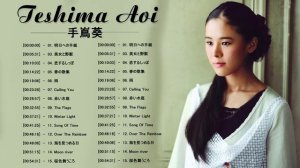 Teshima Aoi Greatest Hits 2021- 手嶌葵のベストソング Best Songs Of Teshima Aoi Teshima Aoi Greatest Hits