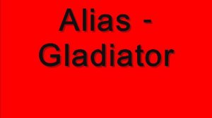 Alias - Gladiator