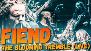 FIEND - The Blooming Tremble (LIVE IN MOSCOW 2017)
