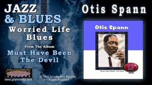 Otis Spann - Worried Life Blues