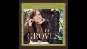 Just Showed Up For My Own Life- Sara Groves