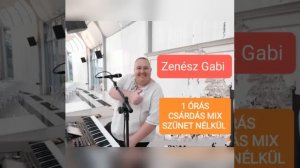 ZENÉSZ GABI 🎼1 ÓRÁS EXTRA CSÁRDÁS MIX 🎹 SZÜNET NÉLKÜL 💪