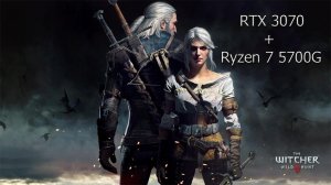 The Witcher 3 RTX 3070+Ryzen 7 5700G