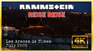 Rammstein - Reise, Reise 4K 60 fps (Live in Nimes) 2005 Volkerball HD HQ 2160p