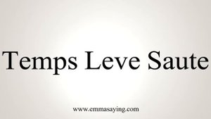 How To Say Temps Leve Saute