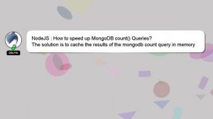 NodeJS : How to speed up MongoDB count() Queries?