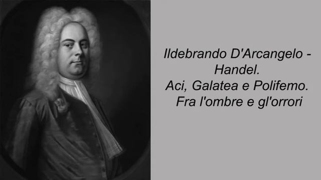 Ildebrando D'Arcangelo - Handel. Aci, Galatea e Polifemo. Fra l'ombre e gl'orrori смотреть онлайн