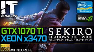 Sekiro: Shadows Die Twice | Xeon x3470 + GTX 1070 Ti | Gameplay | Frame Rate Test | 1080p