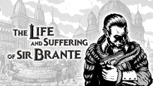 Отбитый ДеД | The Life and Suffering of Sir Brante #2