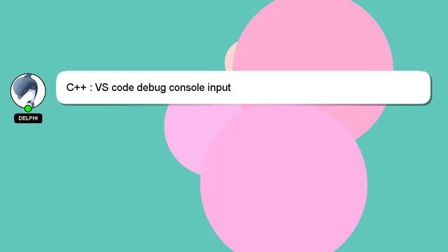 C++ : VS code debug console input смотреть онлайн