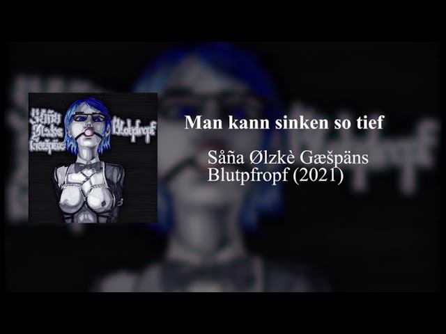 Såña Ølzkè Gæšpäns - Man kann sinken so tief