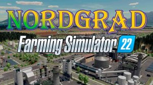 🔴Farming Simulator 22. Карта - NORDGRAD. Управляющий фермой. #6
