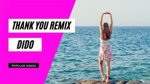 DIDO - THANK YOU REMIX