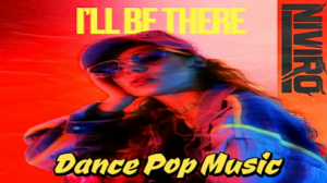 🎶 NIVIRO - I'll Be There 🔥
Dance Pop | Free Music 2024