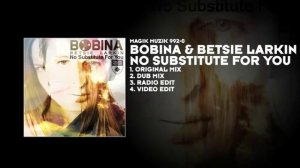 Bobina and Betsie Larkin - No Substitute for You