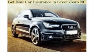 Get Now Car Insurance in Greensboro NC