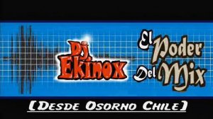 Dj Ekinox Osorno El Poder Del Mix