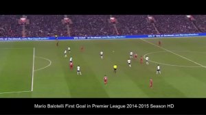 Mario Balotelli First Goal in Premier League 2014-2015 Season HD