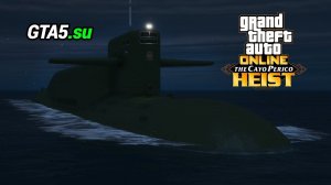 Подлодка Kosatka в GTA Online The Cayo Perico Heist покупка русской подводной лодки в ГТА Онлайн