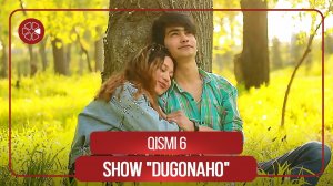 Шоу "Дугонахо" - Кисми 6 / Show "Dugonaho" - Qismi 6 (2021)