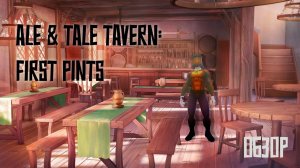 Ale & Tale Tavern: First Pints | ОБЗОР | От салуна до таверны