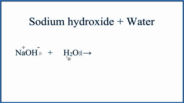 Equation for NaOH + H2O     (Sodium hydroxide + Water) смотреть онлайн