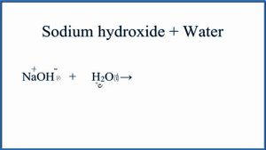 Equation for NaOH + H2O     (Sodium hydroxide + Water)