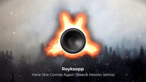 Royksopp — Here She Comes Again | Beeck Moolin remix. Танцевальный ремикс 2023