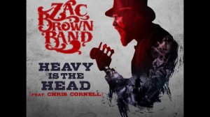 Zac Brown Band feat. Chris Cornell- Heavy is the Head