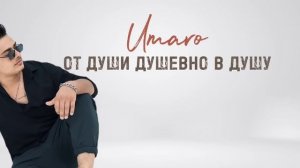 Umaro - От души душевно в душу