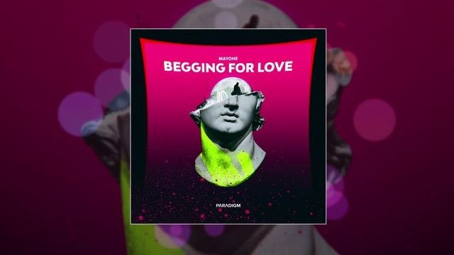 Mayone - Begging For Love (Официальная премьера трека)