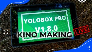 KiNo Making LIVE #07🔴 | YoloBox Pro. Обновление v1.8.0 | Ответы на вопросы
