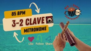 3-2 SON CLAVE - 85 BPM - METRONOME - PLAY ALONG WITH YOUR FAVOURITE INSTRUMENT