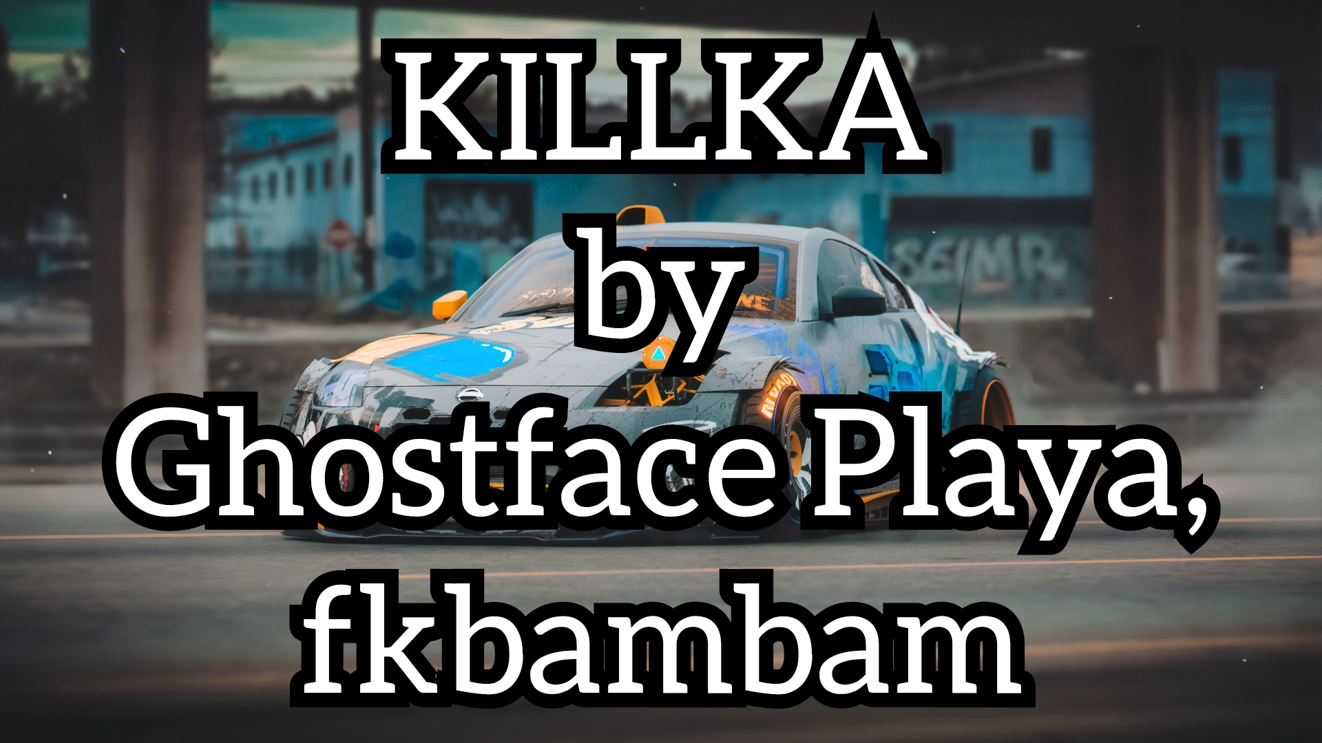 Ghostface Playa, fkbambam - KILLKA ► Phonk
