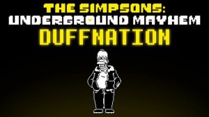 [Undertale AU] The Simpsons: Underground Mayhem - DUFFNATION [Moikey Remake]