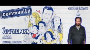 Community - S01E06 Commentary by Dan Harmon & Cast