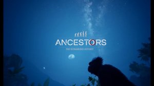 Ancestors The Humankind Odyssey | Трейлер игры. E3 2019.