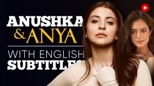 ENGLISH SPEECH _ ANUSHKA SHARMA_ Presents Anya Singh (English Subtitles).mp4