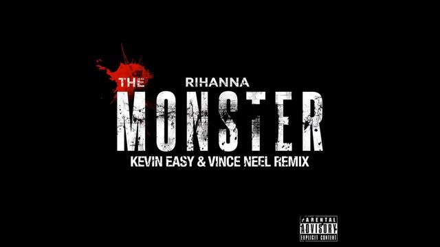 Rihanna - The Monster (Kevin Easy & Vince Neel Remix) *FREE DOWNLOAD* смотреть онлайн