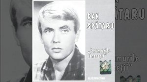 Dan Spătaru - Ce e cu tine?