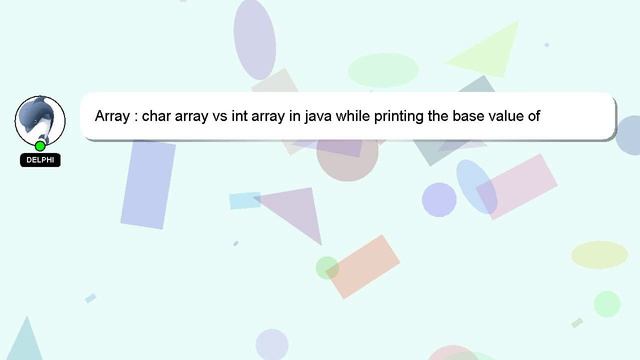 Array : char array vs int array in java while printing the base value of array смотреть онлайн