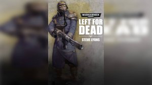 Оставленный умирать - Стив Лайонс / Steve Lyons - "Left For Dead" (2017) by Casper Valter