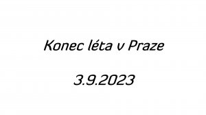 Конец лета в Праге (3.9.2023)