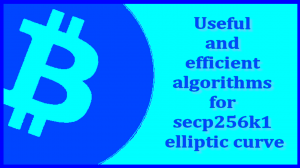 Useful and efficient algorithms for secp256k1 elliptic curve