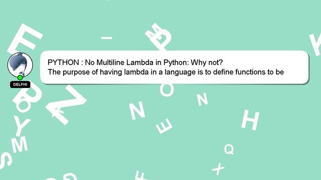 PYTHON : No Multiline Lambda in Python: Why not?