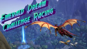 Чемпион гонок-испытаний в Изумрудном Сне: золото - Подробный гайд на достижение в World of Warcraft